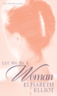 Image for Let Me Be a Woman