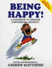 Image for Being happy  : a handbook to greater confidence and security