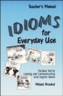 Image for Idioms for Everyday Use: Teacher&#39;s Edition with Answer Key