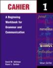 Image for Cahier 1  : a beginning workbook for grammar and communication