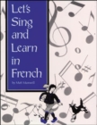 Image for Songs and Games: Lets Sing and Learn in French : Grades K-8