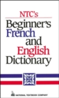 Image for Ntc&#39;s Beginner&#39;s French and English Dictionary