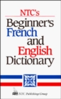 Image for NTC&#39;s Beginner&#39;s French and English Dictionary