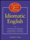 Image for Practice Makes Perfect: Idiomatic English