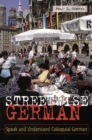 Image for Streetwise German  : speaking and understanding colloquial German