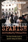Image for Streetwise Spanish dictionary/thesaurus  : the user-friendly guide to Spanish slang and idioms