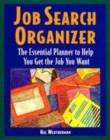 Image for Job Search Organizer : The Essential Planner to Help You Get the Job You Want