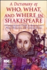 Image for A Dictionary of Who, What, and Where in Shakespeare