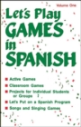 Image for Songs and Games: Lets Play Games in Spanish Grades K-8