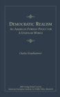 Image for Democratic Realism : An American Foreign Policy for a Unipolar World