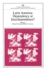 Image for Latin America : Dependency or Interdependence