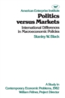 Image for Politics versus Markets : International Differences in Macroeconomic Policies