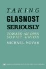 Image for Taking Glasnost Seriously : Toward an Open Soviet Union