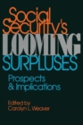 Image for Social Security&#39;s Looming Surpluses : Prospects and Implications (Aei Studies)