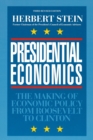 Image for Presidential economics  : the making of economic policy from Roosevelt to Clinton