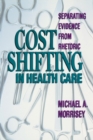 Image for Cost Shifting in Health Care : Separating Evidence from Rhetoric