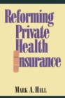Image for Reforming Private Health Insurance