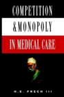 Image for Competition and Monopoly in Medical Care