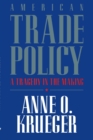Image for American Trade Policy : A Tragedy in the Making