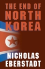Image for The End of North Korea