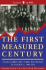 Image for The First Measured Century : An Illustrated Guide to Trends in America, 1900-2000