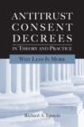 Image for Antitrust Consent Decrees in Theory and Practice
