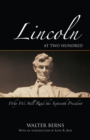 Image for Lincoln at two hundred: why we still read the sixteenth president