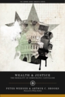 Image for Wealth &amp; justice: the morality of democratic capitalism