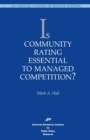 Image for Is Community Rating Essential to Managed Competition?