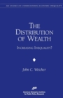Image for The Distribution of Wealth : Increasing Inequality?