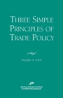 Image for Three Simple Principles of Trade Policy