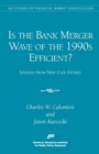 Image for Is the Bank Merger Wave of the 1990s Efficient? : Lessons from Nine Case Studies