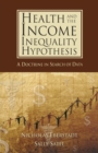 Image for Health and Income Inequality Hypothesis : A Doctrine in Search of Data