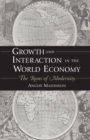 Image for Growth and Interaction in the World Economy : The Roots of Modernity