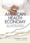 Image for The American Health Economy Illustrated