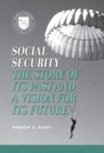Image for Social security: the story of its past and a vision for its future