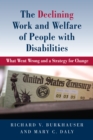 Image for The declining work and welfare of people with disabilities: what went wrong and a strategy for change