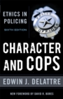 Image for Character and Cops: Ethics in Policing