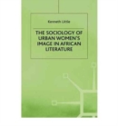 Image for Sociology of Urban Women&#39;s Image in African Literature