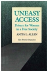 Image for Uneasy Access : Privacy for Women in a Free Society