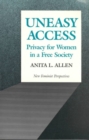 Image for Uneasy Access : Privacy for Women in a Free Society