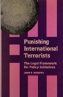 Image for Punishing International Terrorists : The Legal Framework for Policy Initiatives