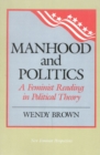 Image for Manhood and Politics : A Feminist Reading in Political Theory