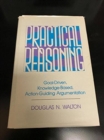 Image for Practical Reasoning : Goal-Driven, Knowledge-Based, Action-Guiding Argumentation