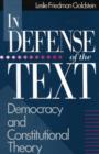 Image for In Defense of the Text : Democracy and Constitutional Theory
