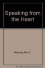 Image for Speaking from the Heart : A Feminist Perspective on Ethics