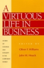 Image for A Virtuous Life in Business : Stories of Courage and Integrity in the Corporate World