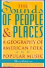Image for The Sounds of People and Places : Readings in the Geography of American Folk and Popular Music