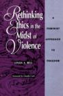 Image for Rethinking Ethics in the Midst of Violence
