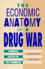 Image for The Economic Anatomy of a Drug War : Criminal Justice in the Commons
